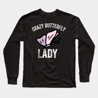 Crazy Butterfly Lady Long Sleeve T-Shirt